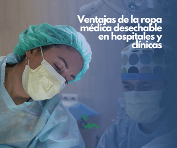 Ventajas de usar ropa médica desechable en hospitales y clínicas. 